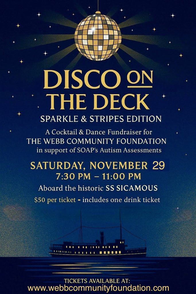 Get ready to sparkle and dance the night away! The Webb Community Foundation is hosting Disco on the Deck – Sparkle & Stripes Edition in support of SOAP’s Autism Assessments. Tickets are available now at https://www.zeffy.com/en-CA/ticketing/disco-on-the-deck.
